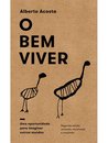 O Bem Viver: Uma Oportunidade Para Imaginar Outros Mundos