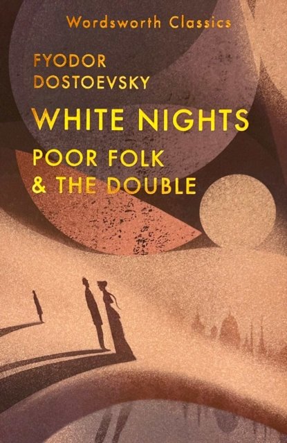 White Nights; Poor Folk; The Double (New)