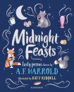 Midnight Feasts: Tasty poems chosen by A.F. Harrold