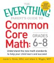 The Everything Parent's Guide to Common Core Math Grades 6-8