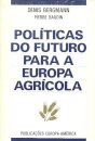 Políticas do Futuro para a Europa Agrícola