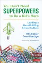 You Don’t Need Superpowers to Be a Kid’s Hero