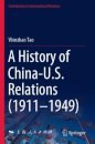 A History of China-U.S. Relations (1911–1949)