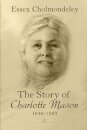 The Story of Charlotte Mason, 1842-1923