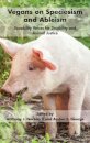 Vegans on Speciesism and Ableism
