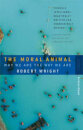 Moral Animal: Why We Are The Way We Are