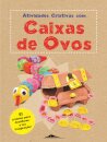 Atividades Criativas com Caixas de Ovos
