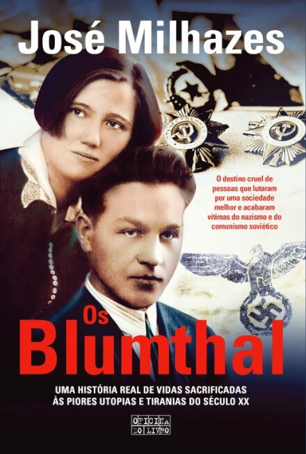 Os Blumthal - Uma história real de vidas sacrificadas às piores utopias e tiranias do século xx