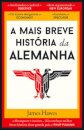 A Mais Breve História da Alemanha