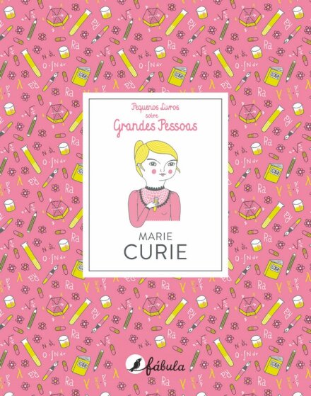 Pequenos Livros sobre Grandes Pessoas 7: Marie Curie