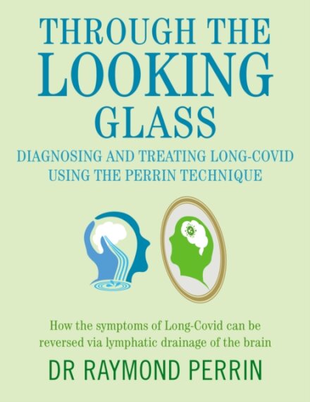 Through the Looking Glass: Diagnosing and Treating Long COVID using the Perrin Technique