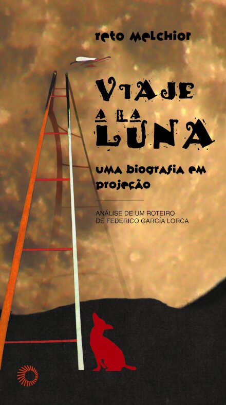 Viaje A La Luna: Biografia Em Projeção Análise Roteiro Lorca