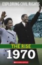 1970 (Exploring Civil Rights: The Rise)