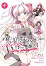 Didn't I Say to Make My Abilities Average in the Next Life?! Everyday Misadventures! (Manga) Vol. 4