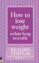 How to Lose Weight Without Being Miserable