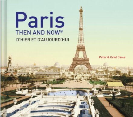 Paris Then and Now®