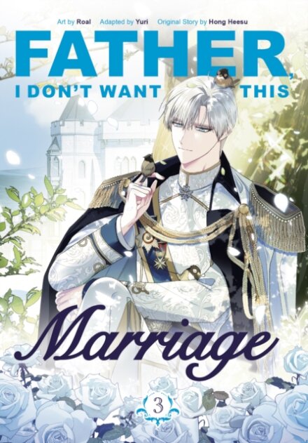 Father, I Don't Want This Marriage, Vol. 3
