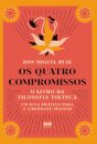 Os Quatro Compromissos: O Livro Da Filosofia Tolteca