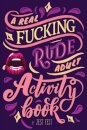 A Real Fucking Rude Adult Activity Book