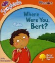 Oxford Reading Tree Songbirds Phonics: Level 6: Where Were You, Bert?