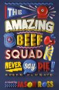 The Amazing Beef Squad: Never Say Die!