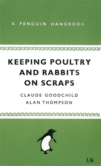 Keeping Poultry and Rabbits on Scraps