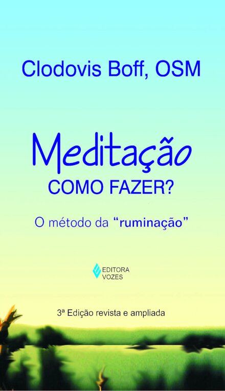 Meditação: Como Fazer?: O Método Da "Ruminação"