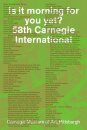 Is It Morning for You Yet? 58th Carnegie International