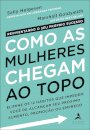 Como As Mulheres Chegam Ao Topo