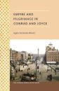Empire and Pilgrimage in Conrad and Joyce