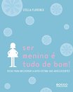 Ser Menina É Tudo De Bom!: Dicas Para Melhorar A Autoestima