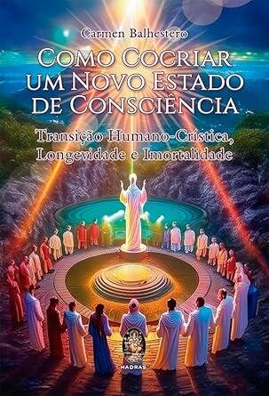 Como cocriar um novo estado de consciência: transição humano