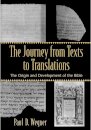 The Journey from Texts to Translations : The Origin and Development of the Bible
