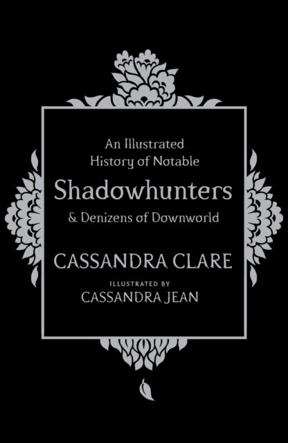 An Illlustrated History Of Notable Shadowhunters