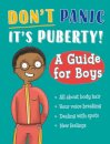 Don't Panic, It's Puberty!: A Guide for Boys
