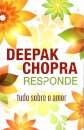 Deepak Chopra responde: tudo sobre o amor