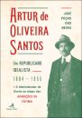 Artur de Oliveira Santos - Um Republicano Idealista 1884-1955