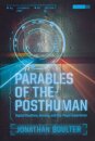Parables of the Posthuman
