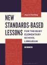 New Standards-Based Lessons for the Busy Elementary School Librarian