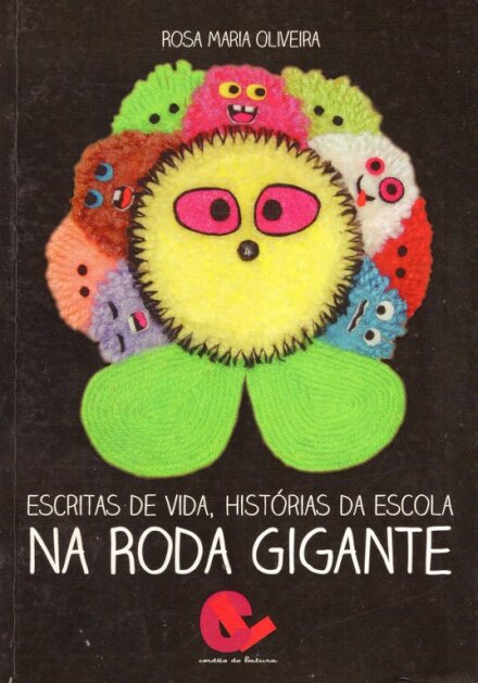 Escritas de Vida, Histórias da Escola Na Roda Gigante