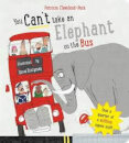 You Can't Take An Elephant On The Bus