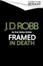 Framed In Death: An Eve Dallas Thriller