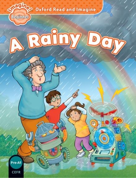 Oxford Read and Imagine: Beginner: A Rainy Day