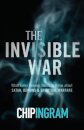 The Invisible War – What Every Believer Needs to Know about Satan, Demons, and Spiritual Warfare