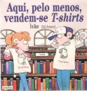 Aqui Pelo Menos Vendem-se T-Shirts