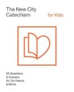 The New City Catechism for Kids