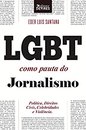 Lgbt Como Pauta Do Jornalismo: Política, Direitos Civis