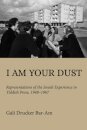 I Am Your Dust