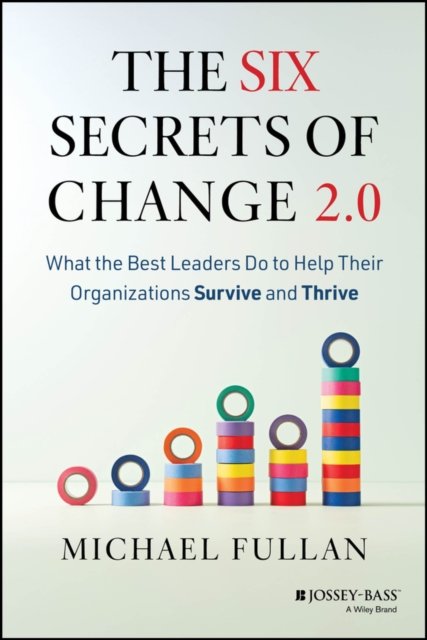 The Six Secrets of Change 2.0
