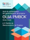 A Guide to the Project Management Body of Knowledge (PMBOK® Guide) – Seventh Edition and The Standard for Project Management (PORTUGUESE)